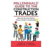 Jennifer P Wisdom Karl D H Millennials' Guide to the Construction T (Tascabile)