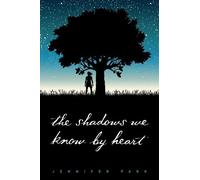 Jennifer Park The Shadows We Know by Heart (Tascabile)