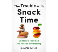Jennifer Patico The Trouble with Snack Time (Copertina rigida)