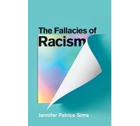 Jennifer Patrice Sims The Fallacies of Racism (Copertina rigida)