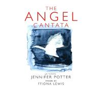 Jennifer Potter The Angel Cantata (Copertina rigida)