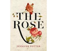 Jennifer Potter The Rose (Copertina rigida)