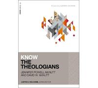 Jennifer Powell McNutt David McNutt Know the Theologians (Tascabile) KNOW Series