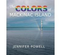 Jennifer Powell The Colors of Mackinac Island (Copertina rigida)