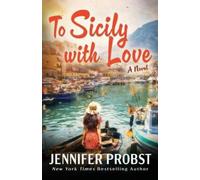 Jennifer Probst To Sicily with Love (Tascabile) Meet Me in Italy