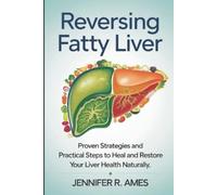 Jennifer R Ames Reversing Fatty Liver (Tascabile)