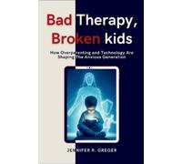 Jennifer R Greger Bad Therapy, Broken Kids (Tascabile)