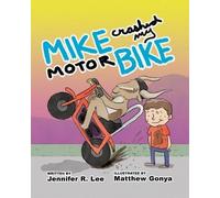 Jennifer R Lee Mike Crashed My Motor Bike (Tascabile)