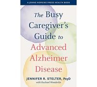 Jennifer R. Ste The Busy Caregiver's Guide to Advanced Alzheimer Dis (Tascabile)