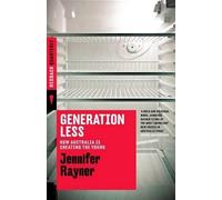 Jennifer Rayner Generation Less: How Australia is Cheating the Young (Tascabile)
