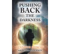 Jennifer Redcay Becca Anderson Pushing Back the Darkness (Tascabile)