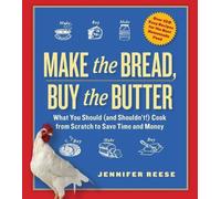 Jennifer Reese Make the Bread, Buy the Butter (Tascabile)