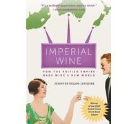 Jennifer Regan-Lefebvre Imperial Wine (Tascabile)