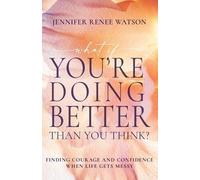 Jennifer Renee Watson What If You're Doing Better Than You Think? (Tascabile)