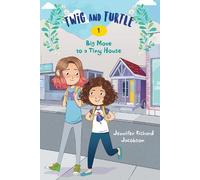 Jennifer Richard Jaco Twig and Turtle 1: Big Move to a Tiny H (Copertina rigida)