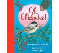 Jennifer Richard Jacobson Oh, Chickadee (Copertina rigida)