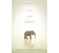 Jennifer Richard Jacobson Small as an Elephant (Tascabile)