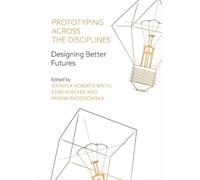 Jennifer Roberts-Smith Prototyping across the Disciplines (Tascabile)