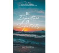 Jennifer Robertson The Injustice of Infertility (Copertina rigida)
