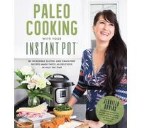 Jennifer Robins Paleo Cooking With Your Instant Pot (Tascabile)