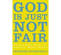 Jennifer Rothschild God Is Just Not Fair (Tascabile)