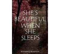 Jennifer Rushton She's Beautiful When She Sleeps (Tascabile)