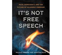 Jennifer Ruth Michael Bérubé It's Not Free Speech (Copertina rigida)