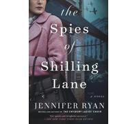 Jennifer Ryan The Spies of Shilling Lane (Tascabile)
