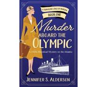 Jennifer S Alderson Murder Aboard the Olympic (Tascabile)