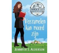 Jennifer S Alderson Verzamelen kan moord zijn (Tascabile)