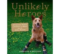 Jennifer S. Holland Unlikely Heroes (Tascabile) Unlikely Friendships