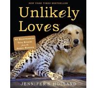 Jennifer S. Holland Unlikely Loves (Tascabile) Unlikely Friendships