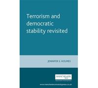 Jennifer S. Holmes Terrorism and Democratic Stability Revisited (Tascabile)