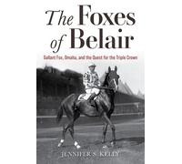 Jennifer S Kelly The Foxes of Belair (Copertina rigida) Horses in History