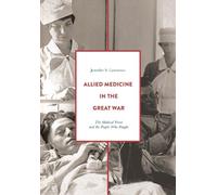 Jennifer S. Lawrence Allied Medicine in the Great War (Tascabile)