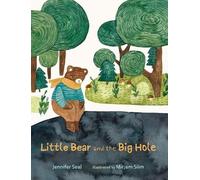 Jennifer Seal Little Bear and the Big Hole (Copertina rigida)