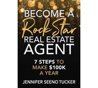 Jennifer Seeno Tucker Become a Rock Star Real Estate Agent (Tascabile)