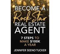 Jennifer Seeno Tucker Become a Rock Star Real Estate Agent (Tascabile)