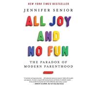 Jennifer Senior All Joy and No Fun (Tascabile)