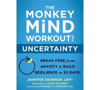 Jennifer Shannon The Monkey Mind Workout for Uncertainty (Tascabile)