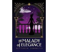 Jennifer Simmons The Malady of Elegance (Tascabile)