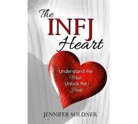 Jennifer Soldner The INFJ Heart (Tascabile)