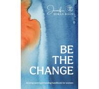Jennifer Soran Boon Be the Change (Tascabile)