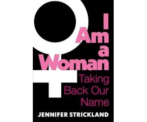 Jennifer Strickland I Am a Woman (Copertina rigida)