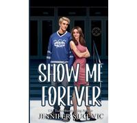 Jennifer Sucevic Show Me Forever (Illustrated Cover) (Tascabile)