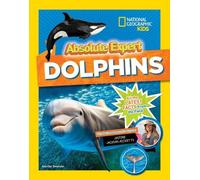 Jennifer Swanson Absolute Expert: Dolphins (Copertina rigida) Absolute Expert