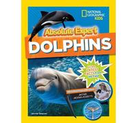 Jennifer Swanson Absolute Expert: Dolphins (Copertina rigida) Animals