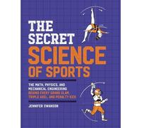 Jennifer Swanson The Secret Science of Sports (Copertina rigida)