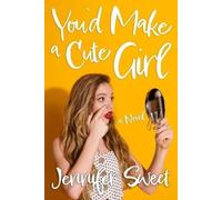 Jennifer Sweet You'd Make a Cute Girl (Tascabile)