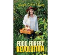Jennifer Taber Reelitz Food Forest Revolution (Tascabile)